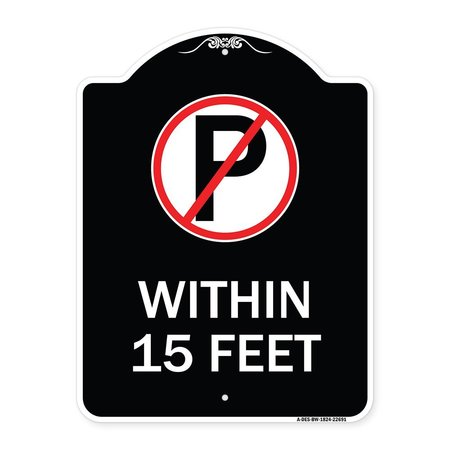 SIGNMISSION No Parking Symbol Within 15 Feet Heavy-Gauge Aluminum Architectural Sign, 24" x 18", BW-1824-22691 A-DES-BW-1824-22691